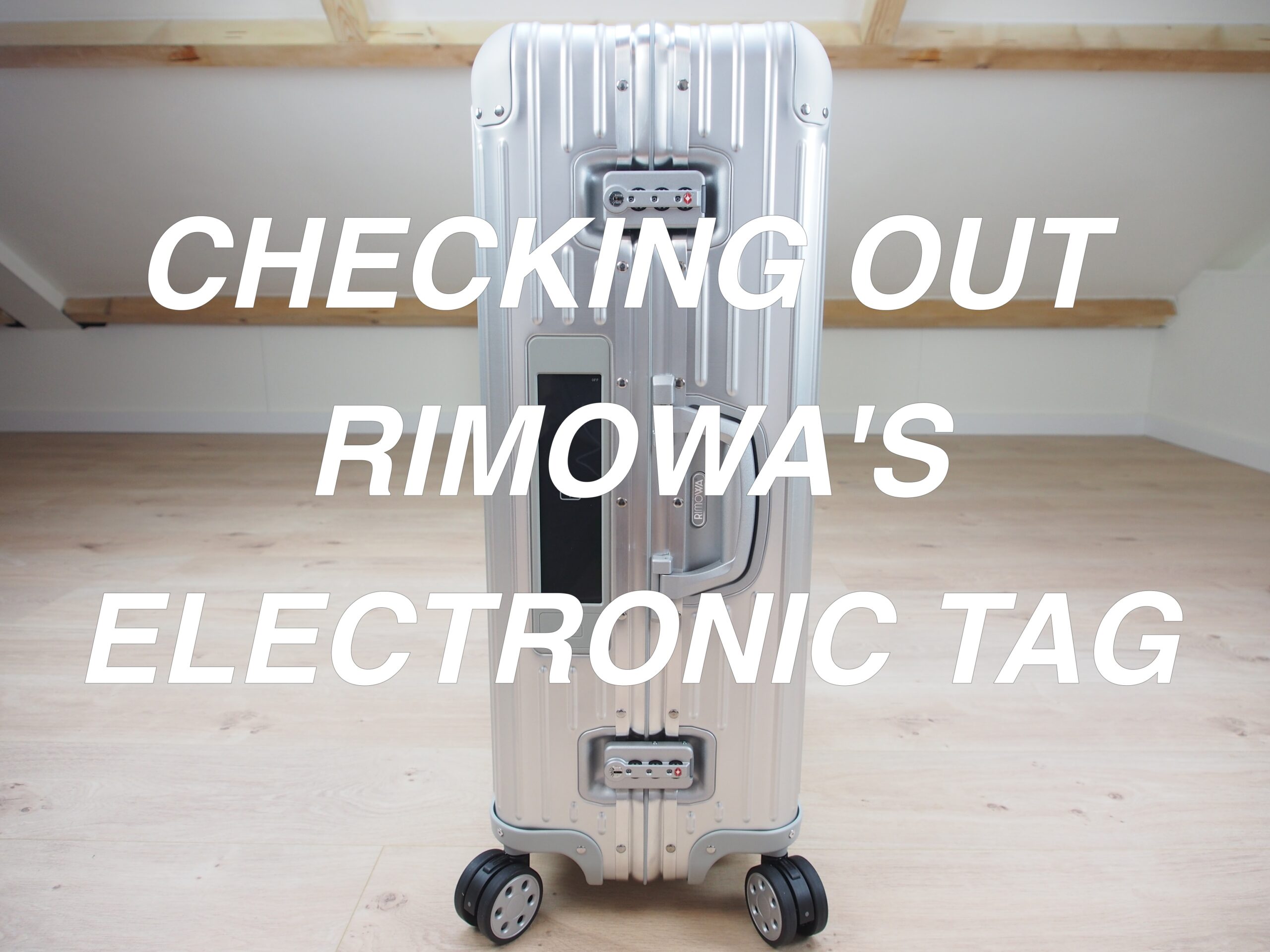 Checking out Rimowa’s Electronic Tag