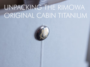 Unpacking The Rimowa Original Cabin Titanium