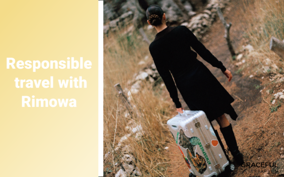 How Using a Quality Suitcase (Rimowa) is the First Step to Responsible Travel