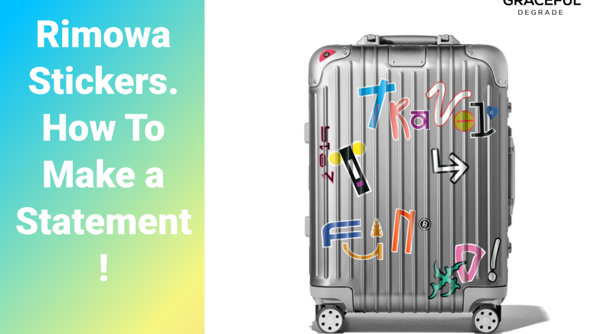 Rimowa Stickers: Design Ideas, How To Make a Statement, and More!
